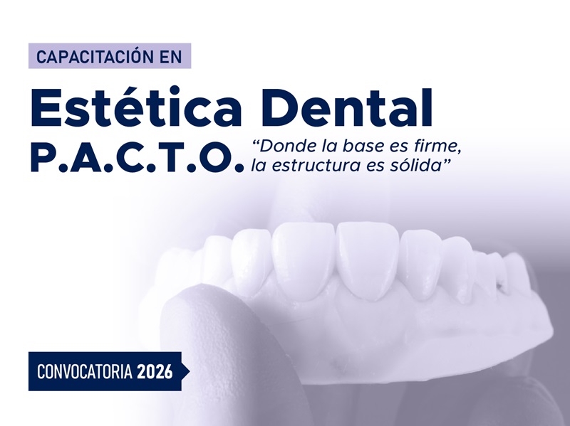 CAPACITACIÓN EN ESTÉTICA DENTAL PACTO – 2026